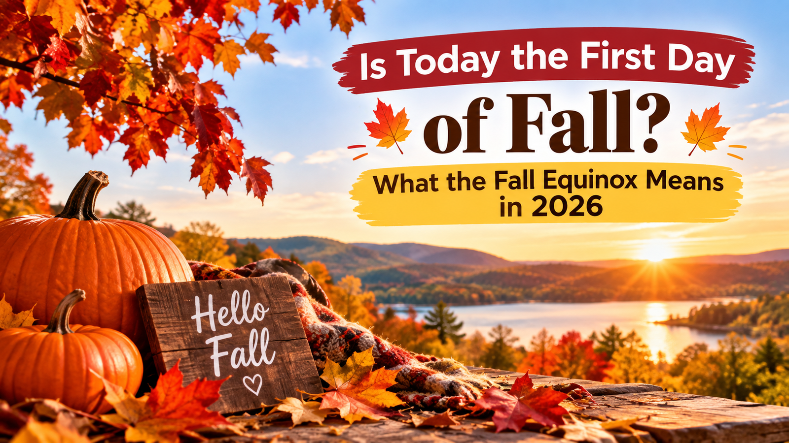 Is Today the First Day of Fall? What the Fall Equinox Means in 2026